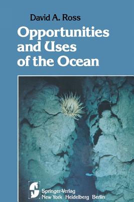 Opportunities and Uses of the Ocean - Ross, David A