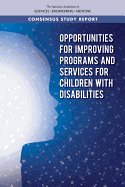 Opportunities for Improving Programs and Services for Children with Disabilities