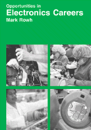 Opportunities in Electronics Careers - Rowh, Mark, and Glass, Dick (Foreword by)