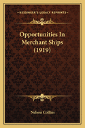 Opportunities In Merchant Ships (1919)