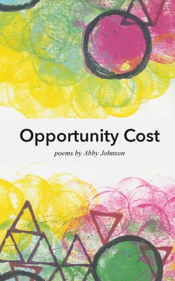 Opportunity Cost - Johnson, Abby