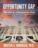 Opportunity Gap: Poverty, Trauma, and Learning in American Public Education