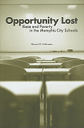Opportunity Lost: Race and Poverty in the Memphis City Schools