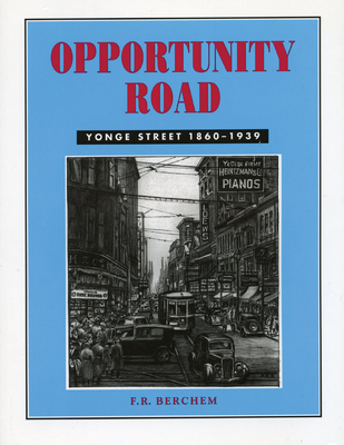 Opportunity Road: Yonge Street 1860-1939 - Berchem