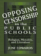 Opposing Censorship in Public Schools: Religion, Morality, and Literature