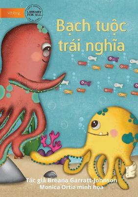 Opposite Octopus - B&#7841;ch tu&#7897;c tri ngh)a - Garratt-Johnson, Breana, and Ortiz, Monica (Illustrator)