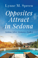Opposites Attract in Sedona: A Later-in-Life Romance