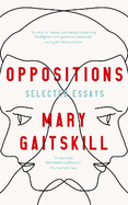 Oppositions: Selected Essays