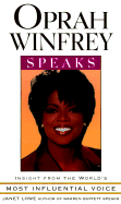 Oprah Winfrey Speaks: Insight from the World's Most Influential Voice