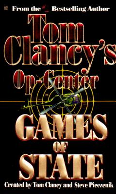 Ops Center:Games of State: Games of State - Tom Clancy and Steve Pieczenik