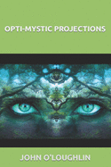 Opti-Mystic Projections