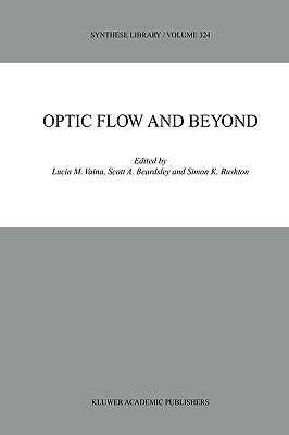 Optic Flow and Beyond - Vaina, L M (Editor), and Beardsley, Scott A (Editor), and Rushton, Simon K (Editor)