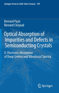 Optical Absorption of Impurities and Defects in Semiconducting Crystals: Electronic Absorption of Deep Centres and Vibrational Spectra