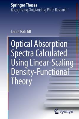 Optical Absorption Spectra Calculated Using Linear-Scaling Density-Functional Theory - Ratcliff, Laura