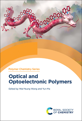 Optical and Optoelectronic Polymers - Wong, Wai-Yeung (Editor), and Ma, Yun (Editor)