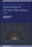 Optical Design for LED Solid-State Lighting: A guide