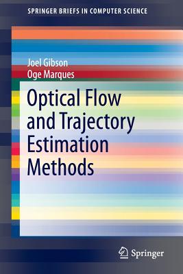 Optical Flow and Trajectory Estimation Methods - Gibson, Joel, and Marques, Oge