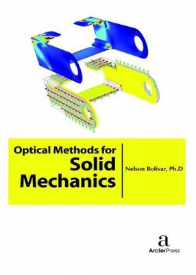 Optical Methods for Solid Mechanics - Boli?var, Nelson (Editor)