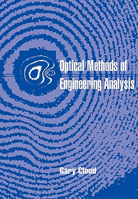 Optical Methods of Engineering Analysis - Cloud, Gary L, and Gary, Cloud