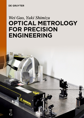 Optical Metrology for Precision Engineering - Gao, Wei, and Shimizu, Yuki