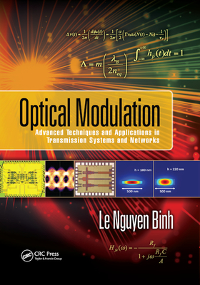 Optical Modulation: Advanced Techniques and Applications in Transmission Systems and Networks - Binh, Le Nguyen
