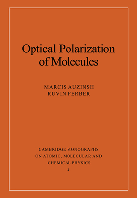 Optical Polarization of Molecules - Auzinsh, Marcis, and Ferber, Ruvin