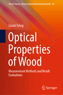 Optical Properties of Wood: Measurement Methods and Result Evaluations