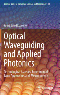 Optical Waveguiding and Applied Photonics: Technological Aspects, Experimental Issue Approaches and Measurements