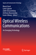 Optical Wireless Communications: An Emerging Technology