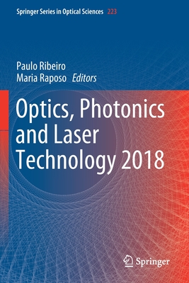 Optics, Photonics and Laser Technology 2018 - Ribeiro, Paulo (Editor), and Raposo, Maria (Editor)