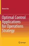 Optimal Control Applications for Operations Strategy