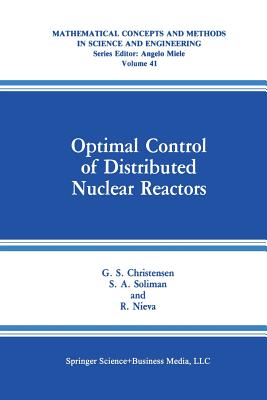 Optimal Control of Distributed Nuclear Reactors - Christensen, G S, and Soliman, S A, and Nieva, R