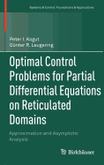 Optimal Control Problems for Partial Differential Equations on Reticulated Domains: Approximation and Asymptotic Analysis