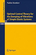 Optimal Control Theory for the Damping of Vibrations of Simple Elastic Systems - Komkov, V
