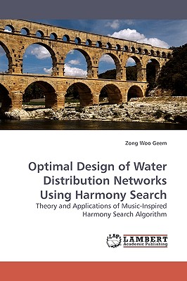 Optimal Design of Water Distribution Networks Using Harmony Search - Geem, Zong Woo