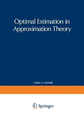 Optimal Estimation in Approximation Theory - Michelli, Charles (Editor)