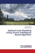 Optimal Load Shedding Using Swarm Intelligence Based Algorithm