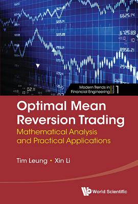 Optimal Mean Reversion Trading: Mathematical Analysis and Practical Applications - Leung, Tim Siu-Tang, and Li, Xin