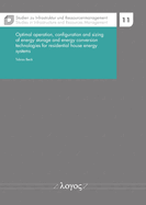 Optimal Operation, Configuration and Sizing of Energy Storage and Energy Conversion Technologies for Residential House Energy Systems