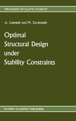 Optimal Structural Design Under Stability Constraints - Gajewski, Antoni, and Zyczkowski, Michal