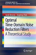 Optimal Time-domain Noise Reduction Filters: A Theoretical Study
