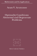 Optimality Conditions: Abnormal and Degenerate Problems - Arutyunov, A V