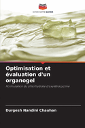 Optimisation et valuation d'un organogel