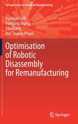 Optimisation of Robotic Disassembly for Remanufacturing - Laili, Yuanjun, and Wang, Yongjing, and Fang, Yilin