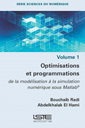 Optimisations et programmations: de la modlisation  la simulation numrique sous Matlab(R)