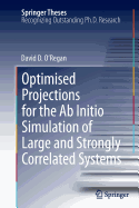 Optimised Projections for the AB Initio Simulation of Large and Strongly Correlated Systems