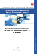 Optimising Business Performance with Standard Software Systems: How to reorganise Workflows by Chance of Implementing new ERP-Systems (SAP, BAANTM, Peoplesoft, Navision ...) or new Releases