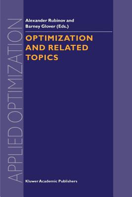 Optimization and Related Topics - Rubinov, Alexander M. (Editor), and Glover, Barney M. (Editor)