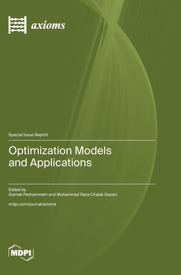 Optimization Models and Applications - Pedrammehr, Siamak (Guest editor), and Qazani, Mohammad Reza Chalak (Guest editor)