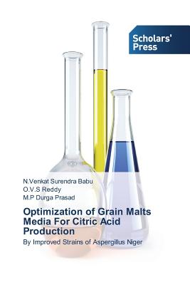 Optimization of Grain Malts Media for Citric Acid Production - Babu N Venkat Surendra, and Reddy O V S, and Prasad M P Durga